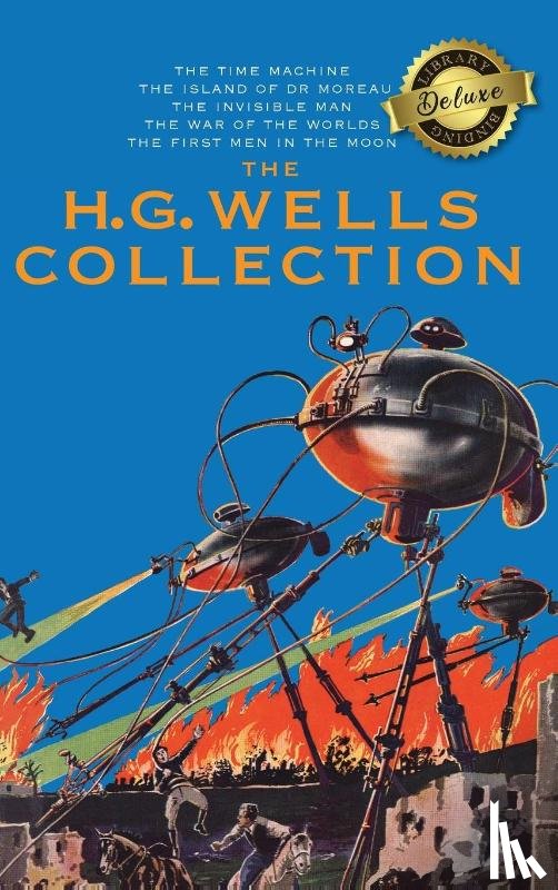 Wells, H G - The H. G. Wells Collection (5 Books in 1) The Time Machine, The Island of Doctor Moreau, The Invisible Man, The War of the Worlds, The First Men in the Moon (Deluxe Library Binding)