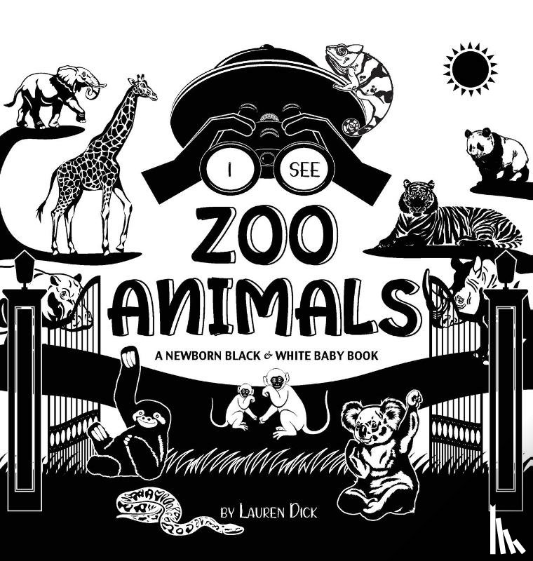 Dick, Lauren - I See Zoo Animals