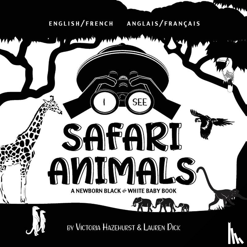 Hazlehurst, Victoria, Dick, Lauren - I See Safari Animals