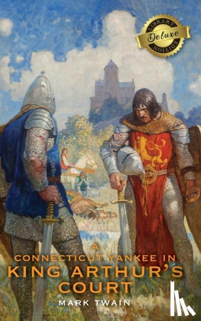 Twain, Mark - A Connecticut Yankee in King Arthur's Court (Deluxe Library Edition)