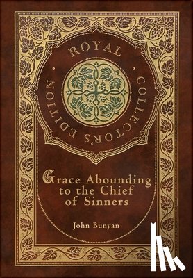 Bunyan, John - Bunyan, J: Grace Abounding to the Chief of Sinners (Royal Co