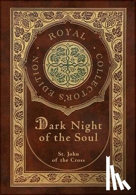 Of the Cross, St John - Dark Night of the Soul (Royal Collector's Edition) (Annotated) (Case Laminate Hardcover with Jacket)