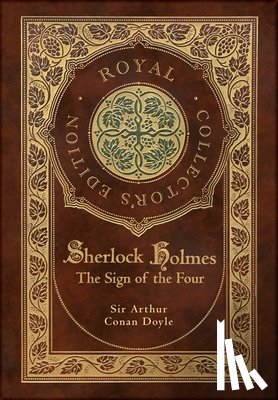 Doyle, Arthur Conan - The Sign of the Four (Royal Collector's Edition) (Case Laminate Hardcover with Jacket)