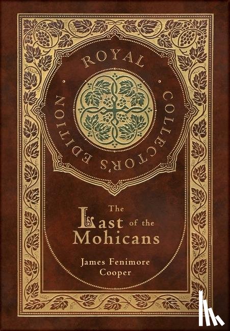 Cooper, James Fenimore - Cooper, J: Last of the Mohicans (Royal Collector's Edition)