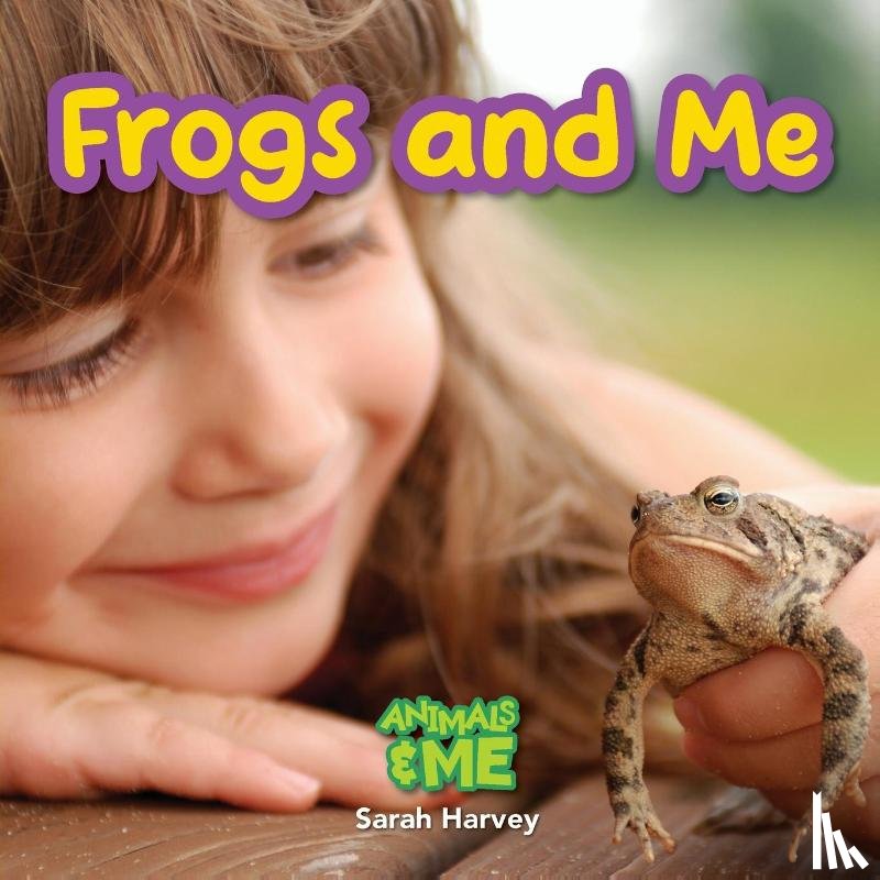 Harvey, Sarah - Frogs and Me