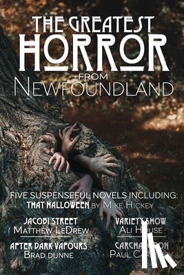Dunne, Brad - The Greatest Horror from Newfoundland