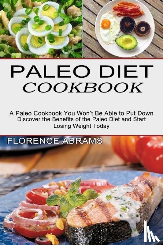 Abrams, Florence - Paleo Diet Cookbook