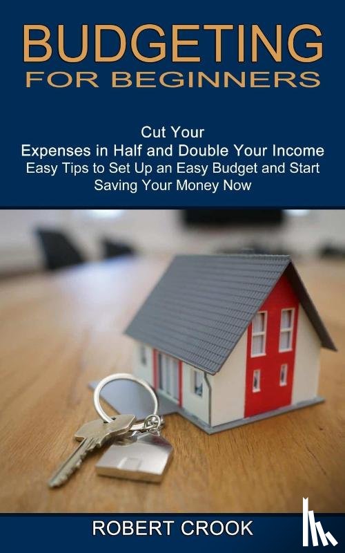 Crook, Robert - Budgeting for Beginners