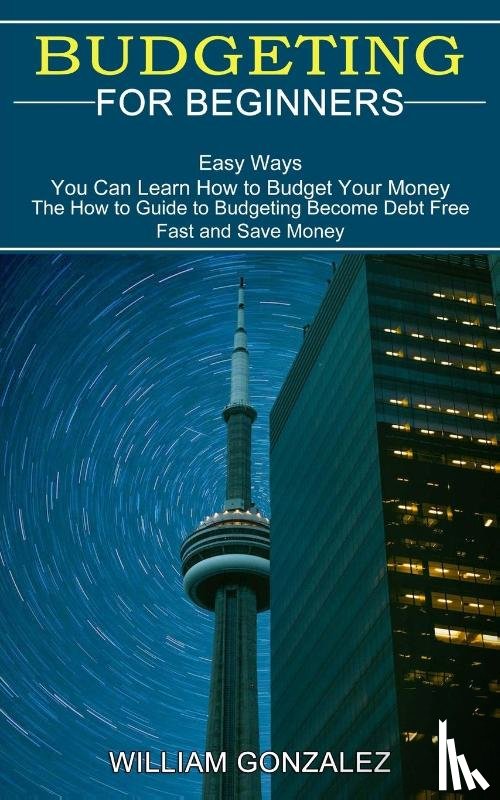 Gonzalez, William - Budgeting for Beginners