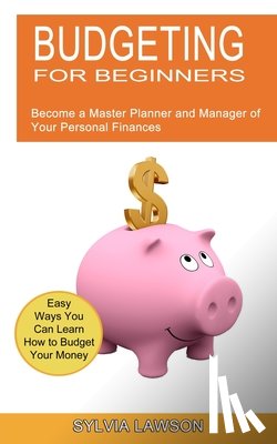 Lawson, Sylvia - Budgeting for Beginners