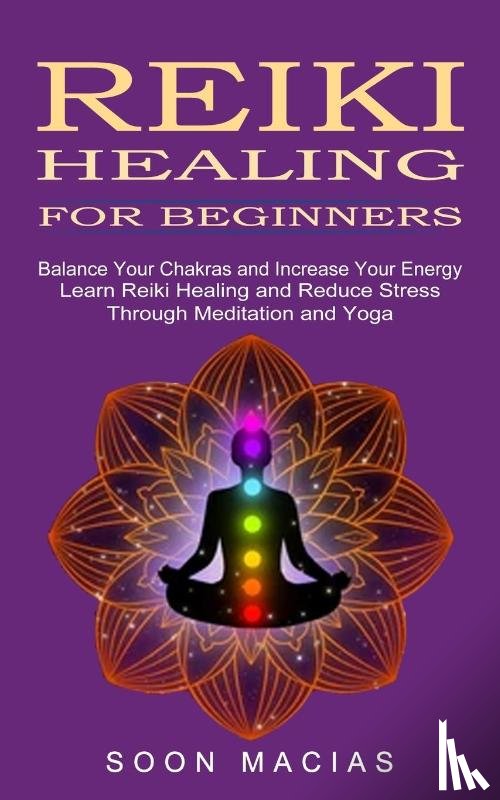 Macias, Soon - Reiki Healing for Beginners