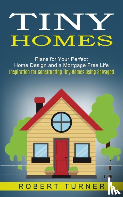 Turner, Robert - Tiny Homes