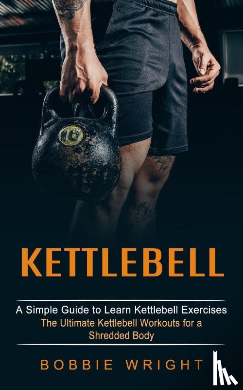 Wright, Bobbie - Kettlebell