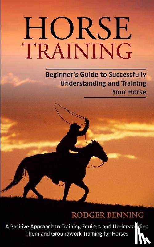 Benning, Rodger - Horse Training