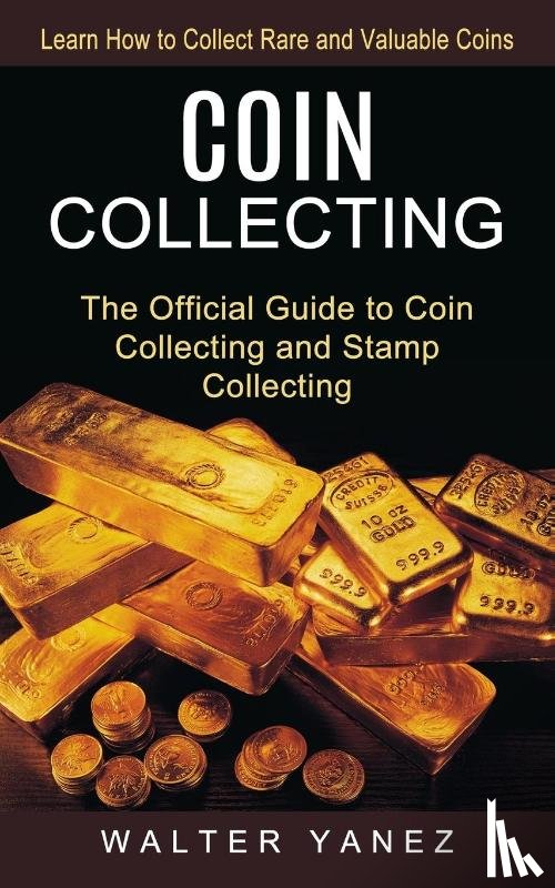 Yanez, Walter - Coin Collecting