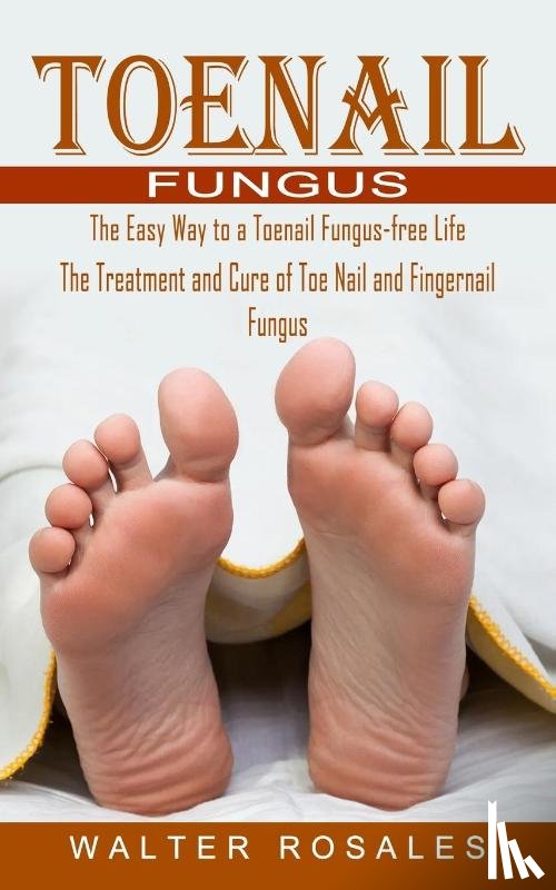 Rosales, Walter - Toenail Fungus
