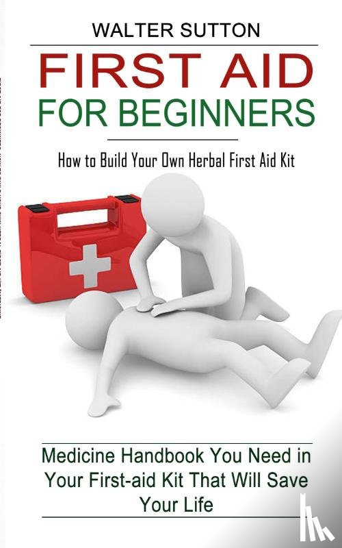 Sutton, Walter - First Aid for Beginners