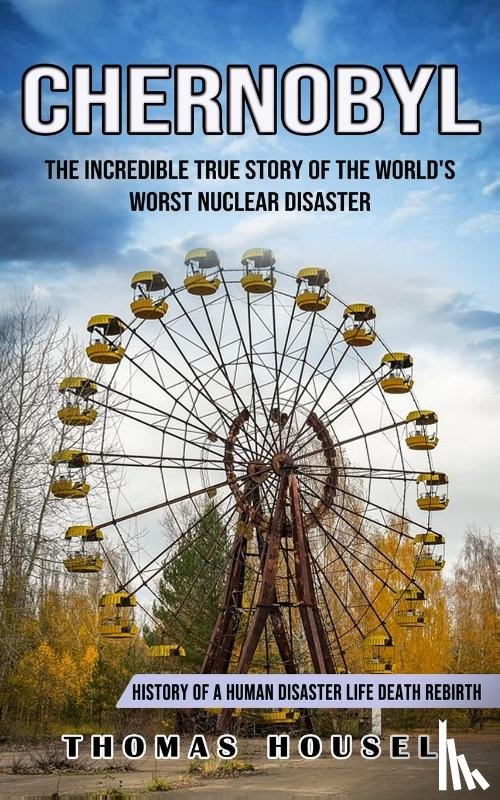 Housel, Thomas - Chernobyl