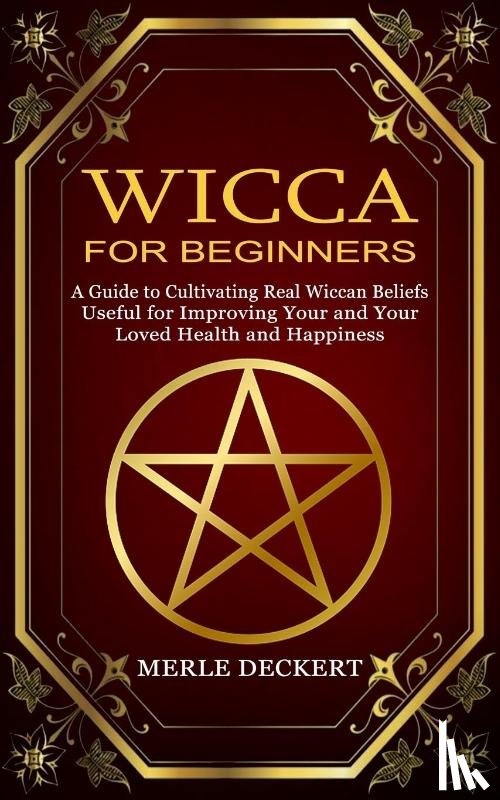 Deckert, Merle - Wicca for Beginners