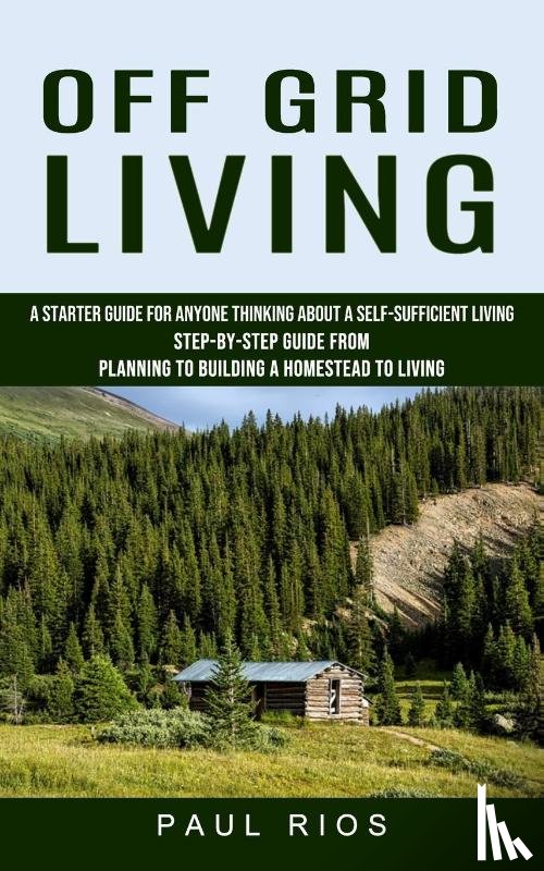 Rios, Paul - Off Grid Living