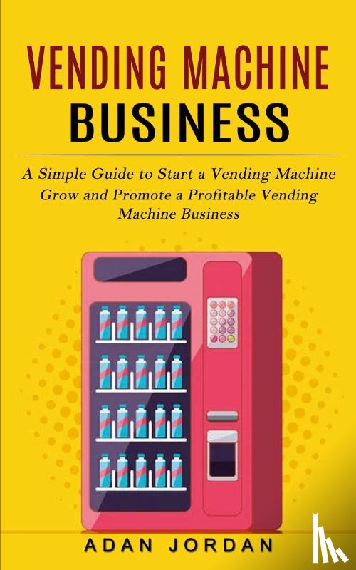 Jordan, Adan - Vending Machine Business