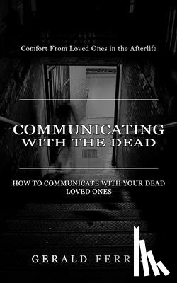 Ferris, Gerald - Communicating With the Dead