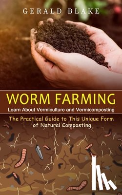 Blake, Gerald - Worm Farming