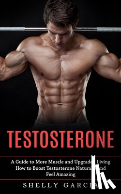 Garcia, Shelly - Testosterone