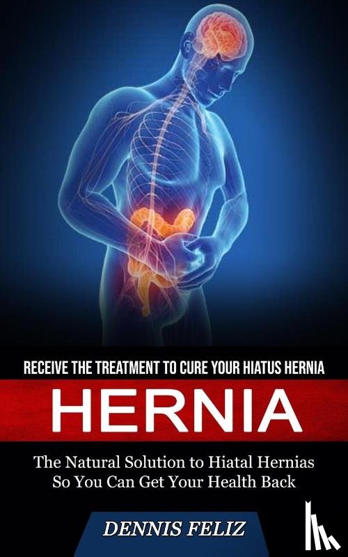 Feliz, Dennis - Hernia