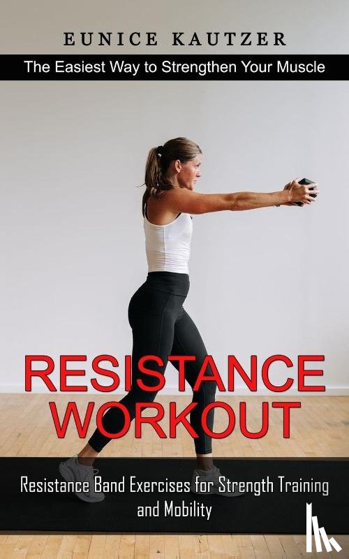 Kautzer, Eunice - Resistance Workout