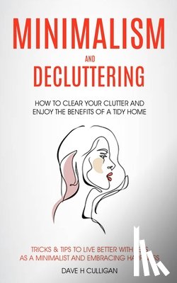 H Culligan, Dave - Minimalism and Decluttering