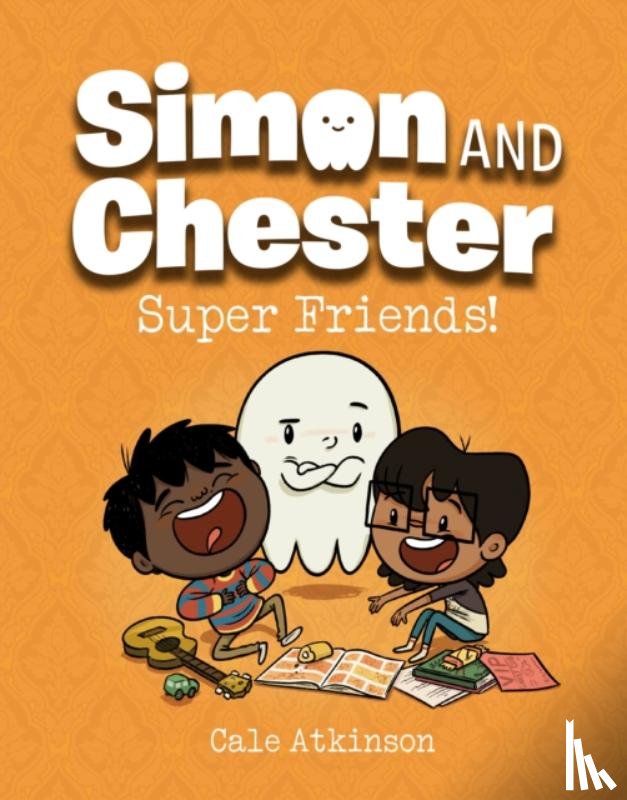 Atkinson, Cale - Super Friends (Simon and Chester Book #4)