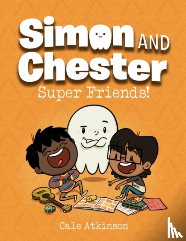 Atkinson, Cale - Super Friends (Simon and Chester Book #4)