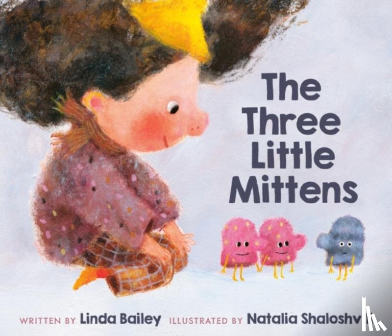 Bailey, Linda, Shaloshvili, Natalia - The Three Little Mittens