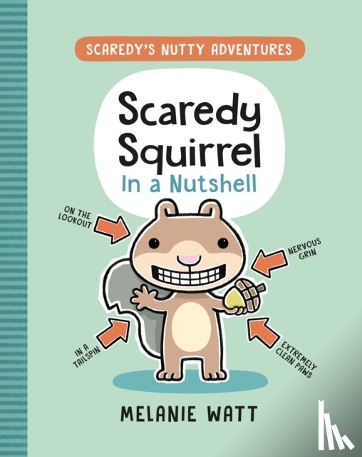 Watt, Melanie - Scaredy Squirrel In a Nutshell