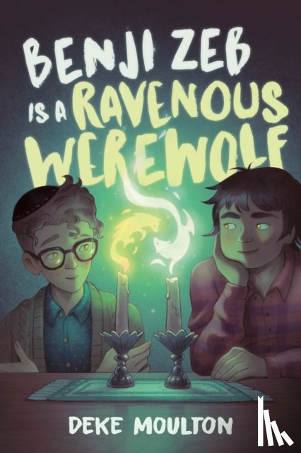 Moulton, Deke - Benji Zeb Is a Ravenous Werewolf