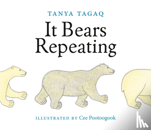 Tagaq, Tanya, Pootoogook, Cee - It Bears Repeating