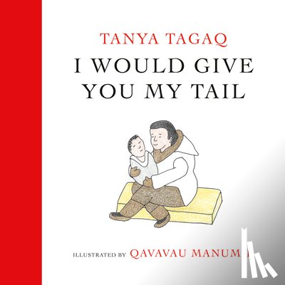 Tagaq, Tanya, Manumie, Qavavau - I Would Give You My Tail