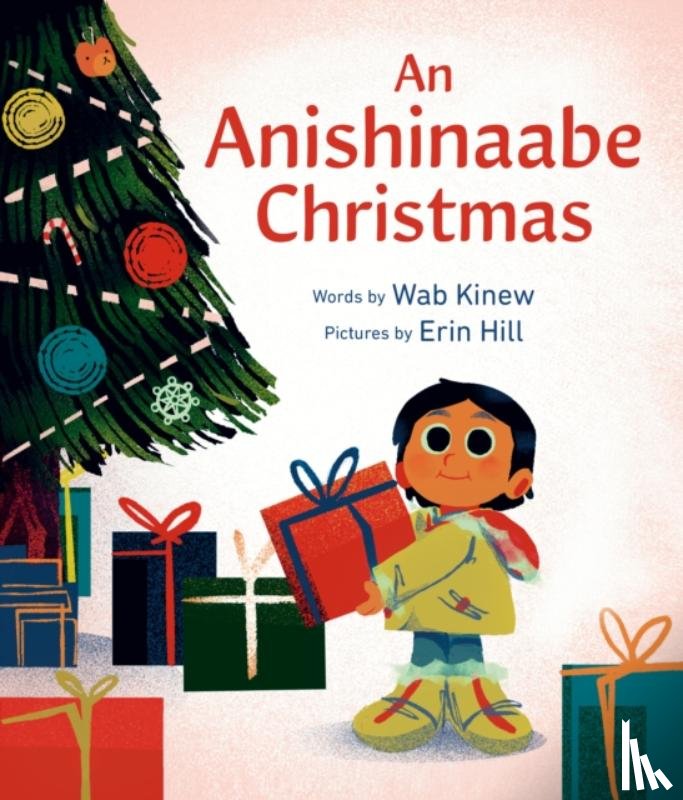 Kinew, Wab, Hill, Erin - An Anishinaabe Christmas