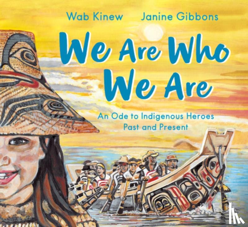 Kinew, Wab, Gibbons, Janine - We Are Who We Are