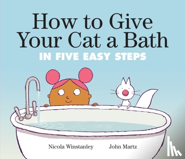 Winstanley, Nicola, Martz, John - How to Give Your Cat a Bath