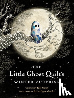 Nason, Riel, Eggenschwiler, Byron - The Little Ghost Quilt's Winter Surprise
