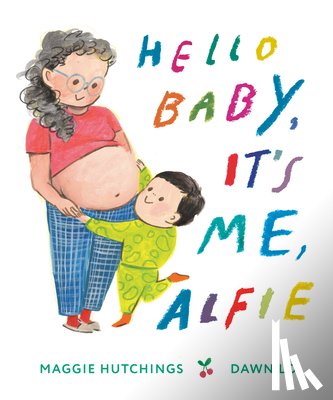 Hutchings, Maggie, Lo, Dawn - Hello Baby, It's Me, Alfie