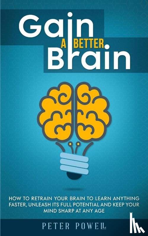 Powell, Peter - Gain a Better Brain