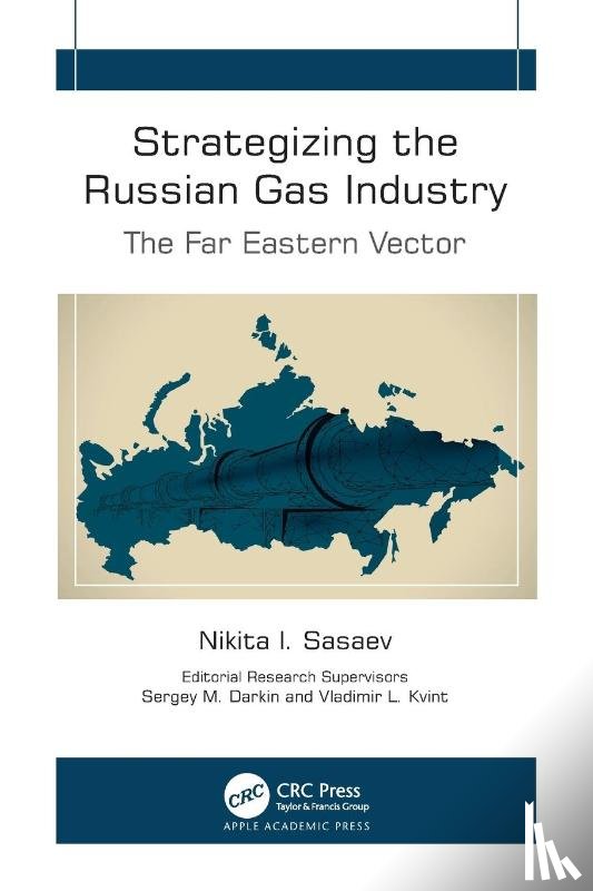 Sasaev, Nikita I., Darkin, Sergey M., Kvint, Vladimir L. - Strategizing the Russian Gas Industry