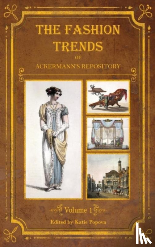  - The Fashion Trends of Ackermann's Repository of Arts, Literature, Commerce, Etc.