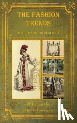  - The Fashion Trends of Ackermann's Repository of Arts, Literature, Commerce, Etc.