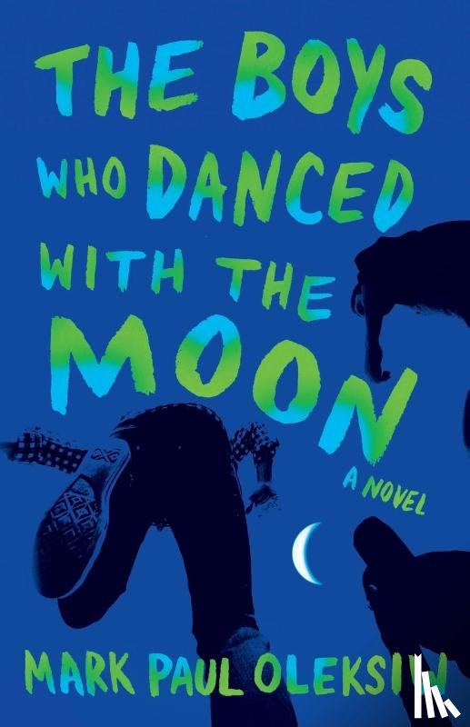 Oleksiw, Mark Paul - The Boys Who Danced With The Moon