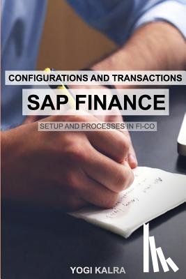Kalra, Yogi - SAP FINANCE - Configurations and Transactions