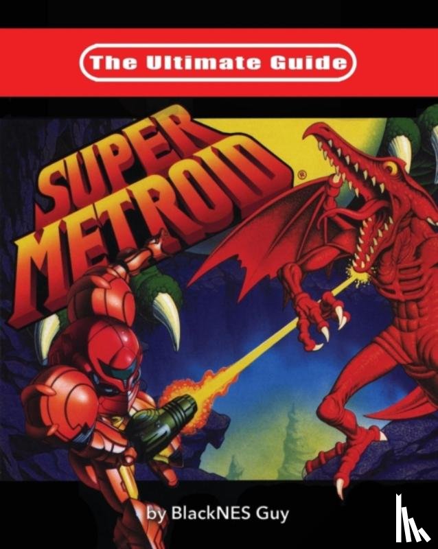 Guy, Blacknes - The Ultimate Guide To Super Metroid